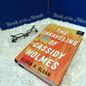 The Unraveling of Cassidy Holmes by Elissa Sloan- Sold Out BOTM- Brand New Copy!